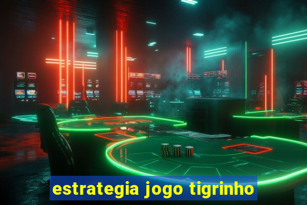 estrategia jogo tigrinho